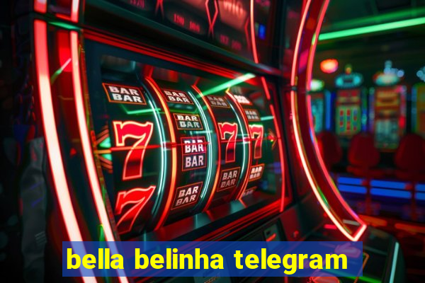 bella belinha telegram